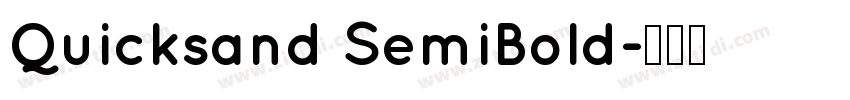 Quicksand SemiBold字体转换 Quicksand SemiBold字体转换